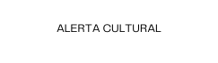 ALERTA CULTURAL